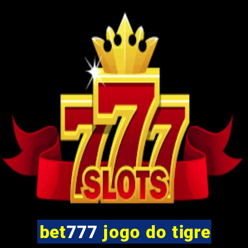 bet777 jogo do tigre